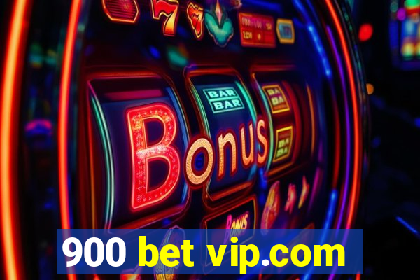 900 bet vip.com